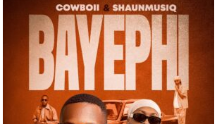 CowBoii & ShaunMusiq – Bayephi