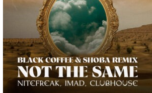 Nitefreak, Imad, Clubhouse – Not The Same (Black Coffee & Shoba Remix)