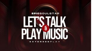 Epic SoulStar – Let’s Talk & Play Music EP