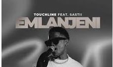 Touchline – Emlanjeni Ft. Sastii