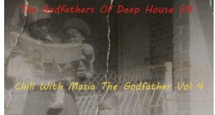 The Godfathers of Deep House SA – Chill With Masia The Godfather, Vol. 4