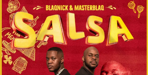 Blaqnick & MasterBlaq – Salsa