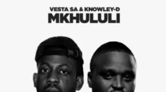 Vesta SA & KNOWLEY-D – Mkhululi ft. Helushe, Ntando Yamahlubi & Blaq Note