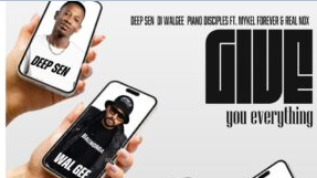 Deep Sen, DJ Walgee & PianoDisciples – Give You Everything (feat. Mykel Forever & Real Nox)