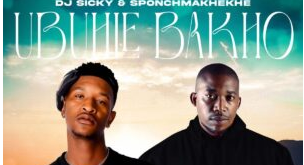 DJ Sicky & Sponch Makhekhe – Ubuhle Bakho