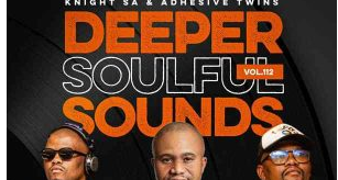 Knight SA & Adhesive Twins – Deeper Soulful Sounds Vol.112 (2024 Festive Invasion)