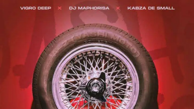 Vigro Deep, Dj Maphorisa & Kabza De Small ft Woza Sjax, Ricky Lenyora, Focalistic, Scotts Maphuma & Uncool MC – A-Z (Yashi Moto)