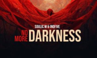 Soulic M & InQfive – No More Darkness