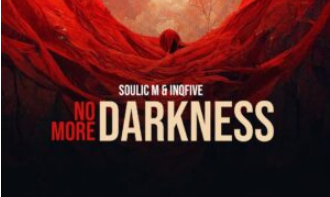 Soulic M & InQfive – No More Darkness