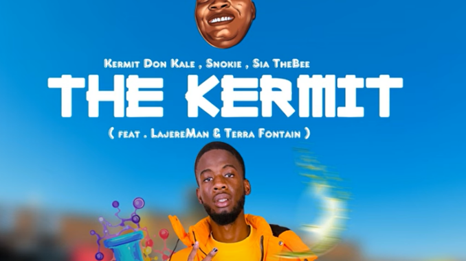 Kermit Don Kale - The Kermit ft Snokie & Sia TheBee