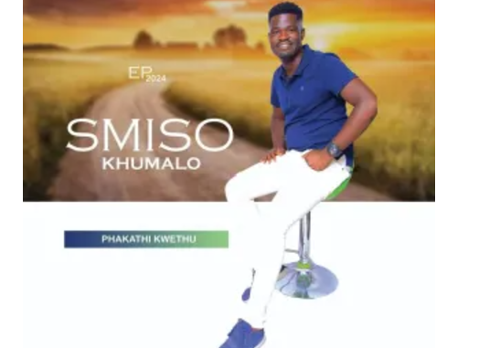 Smiso Khumalo - Phakathi Kwethu EP