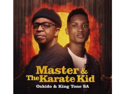 Oskido & King Tone SA – Master & The Karate Kid (Album)