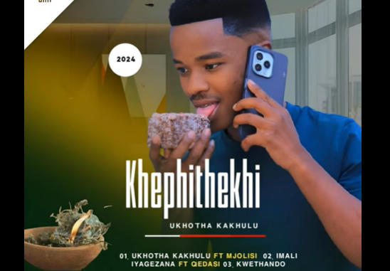 UKHOTHA KAKHULU (feat. MJOLISI) · KHEPHITHEKHI · MJOLISI