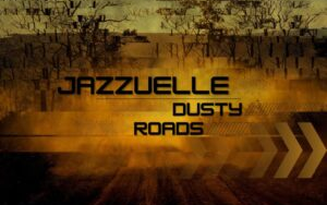 Jazzuelle – Dusty Roads