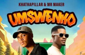 Khathapillar & Mr Maker – Umswenko