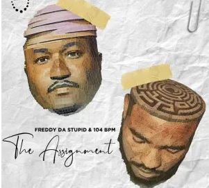 1 Freddy da Stupid & 104 BPM – The Assingment