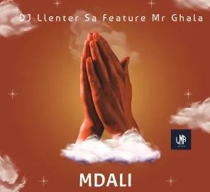 20 DJ Llenter SA – Mdali (feat. Mr Ghala)