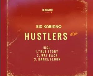 Sir Kabiano – Hustlers EP