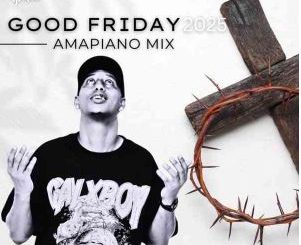 DJ Ace – Good Friday 2025 Amapiano Mix
