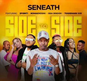 33 Seneath – Side To Side (feat. 2point1, NOMAKHOSINI, Issa Sisdoh & Trademark Djz)