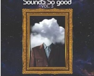 DJ Hloni – Sounds So Good!, Vol. 3 (Compilation)