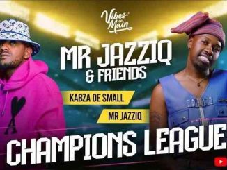 Kabza De Small & Mr JazziQ – Champions League