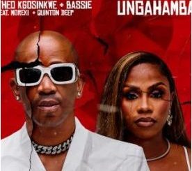 Theo Kgosinkwe – Ungahamba Ft. Bassie, MOREKI & Quinton Deep
