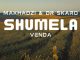 Makhadzi – Shumela Venda Ft. Dr Skaro & Shandesh