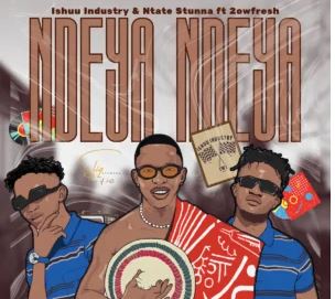 61 Ishuu Industry & Ntate Stunna – NDEYA NDEYA (feat. 2owfresh)