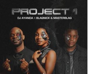 70 DJ.AYANDA, Blaqnick & MasterBlaq – Project 1 EP