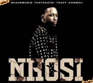 77 Shaunmusiq, Thatohatsi, Tracy & CowBoii – NKOSI