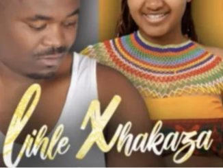 Lihle Xhakaza – Ngiyasha Ft. Sine Ndodakazi
