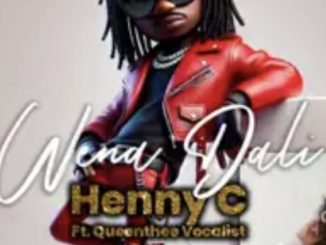 Henny C – Wena Dali Ft. Queenthee Vocalist & Masilonyani