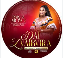 Dorcas Moyo - Dai Zvaibvira