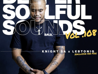 Knight SA & LebtoniQ - Deeper Soulful Sounds Vol.108 (Exclusive FEB Mix)