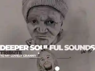 KnightSA89 & Deep Sen – Deeper Soulful Sounds Vol.97 (Tribute To My Lovely Granny RIP)
