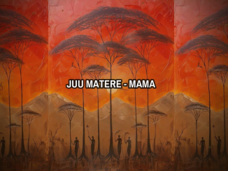 Juu Matere - Mama