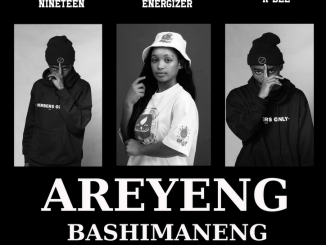 Sizwe Nineteen & R-Bee Ft. Bunny Energizer - Areyeng Bashimaneng