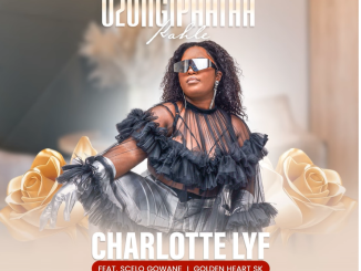 CHARLOTTE LYF - Ozongiphatha Kahle