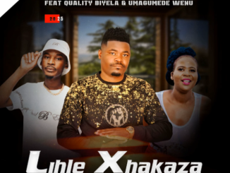 Lihle Xhakaza – Utshwala Ft. MaGumede Wenu & Quality Biyela