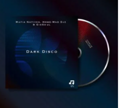 35 Mafia Natives, Home-Mad Djz & GioSoul – Dark Disco