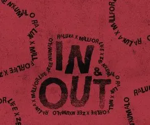 Raluka – In & Out ft. Millforlife & Zee Nxumalo