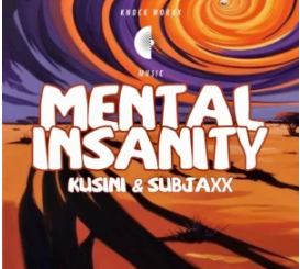 Kusini & Subjaxx – Mental Insanity EP