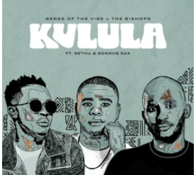 68 Genes Of The Vibe – Kulula (feat. The Bishops, Sethu & Sonkhe Sax)