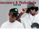 Jazzworx – 3Step Ft. Thukuthela, MaWhoo & GLCeejay Hit Mix