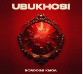 Scrooge KMOA – UBUKHOSI EP