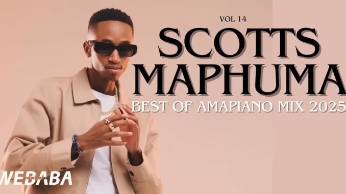 Screenshot 2025-06-06 072125 Scott Maphuma New Songs Best Of Amapiano Mix 2025 Vol 14 | Dj Webaba