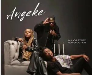 Majorsteeze & Nomfundo Moh – Angeke