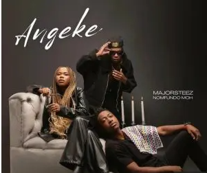 119 Majorsteeze & Nomfundo Moh – Angeke