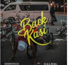 146 ScoobySteeze & Dlala Regal – Back2Kasi